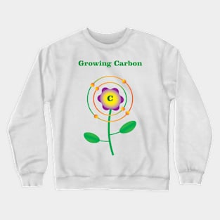 6 - C - Carbon: Growing Carbon Crewneck Sweatshirt